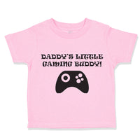 Daddy's Little Gaming Buddy! Gamer Dad Father's Day