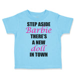 Toddler Clothes Step Aside There's A New Doll in Town Funny Humor Toddler Shirt