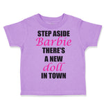 Toddler Clothes Step Aside There's A New Doll in Town Funny Humor Toddler Shirt