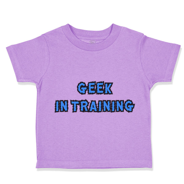 Toddler Clothes Geek in Training Funny Nerd Geek Toddler Shirt Cotton