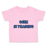 Geek in Training Funny Nerd Geek