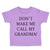 Toddler Clothes Don'T Make Me Call My Grandma! Grandmother Grandma Toddler Shirt