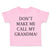 Toddler Clothes Don'T Make Me Call My Grandma! Grandmother Grandma Toddler Shirt