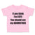 Toddler Clothes If Think I'M Cute Should See Godmother Funny Toddler Shirt