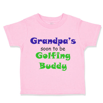 Toddler Clothes Grandpa's Soon Golfing Buddy Golf Grandpa Grandfather Cotton