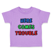 Here Comes Trouble Style C Funny Humor