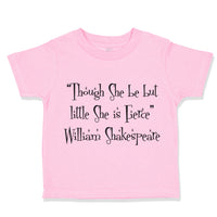 Toddler Clothes "Though She Be but Little She Fierce" Ws Funny Humor Cotton