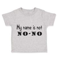 My Name Is Not No-No Funny Humor