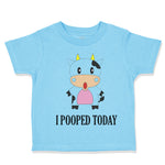 Toddler Clothes I Pooped Today Style A Funny Humor Toddler Shirt Cotton