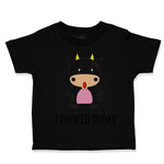 Toddler Clothes I Pooped Today Style A Funny Humor Toddler Shirt Cotton