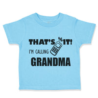 Toddler Clothes That's It I'M Calling Grandma Style B Grandmother Grandma Cotton
