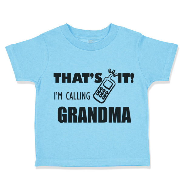 Toddler Clothes That's It I'M Calling Grandma Style B Grandmother Grandma Cotton