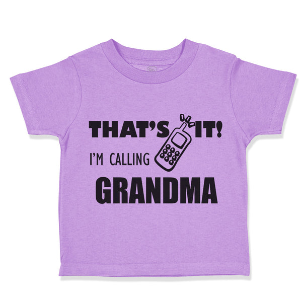 Toddler Clothes That's It I'M Calling Grandma Style B Grandmother Grandma Cotton