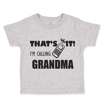 Toddler Clothes That's It I'M Calling Grandma Style B Grandmother Grandma Cotton