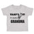 Toddler Clothes That's It I'M Calling Grandma Style B Grandmother Grandma Cotton
