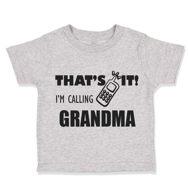 Toddler Clothes That's It I'M Calling Grandma Style B Grandmother Grandma Cotton