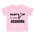 Toddler Clothes That's It I'M Calling Grandma Style B Grandmother Grandma Cotton