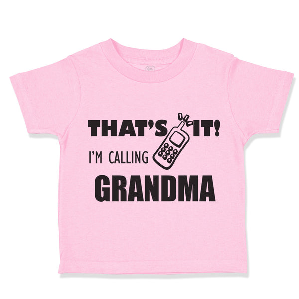 Toddler Clothes That's It I'M Calling Grandma Style B Grandmother Grandma Cotton