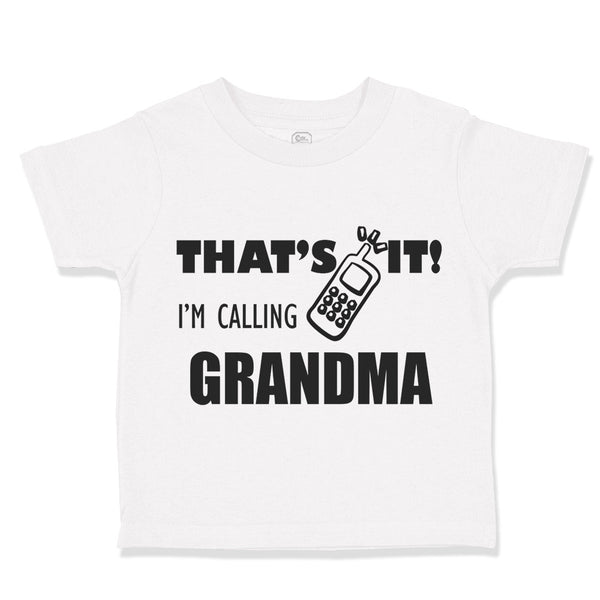 Toddler Clothes That's It I'M Calling Grandma Style B Grandmother Grandma Cotton