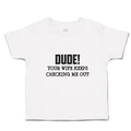 Toddler Clothes Dude!Your Wife Keeps Checking Me out Toddler Shirt Cotton