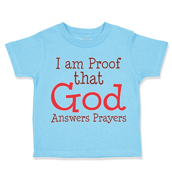 Toddler Clothes I Am Proof That God Answers Prayers Christian Toddler Shirt