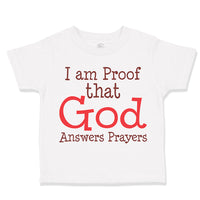 Toddler Clothes I Am Proof That God Answers Prayers Christian Toddler Shirt