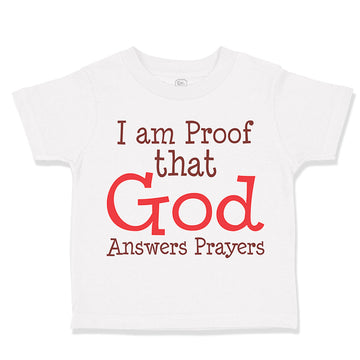 Toddler Clothes I Am Proof That God Answers Prayers Christian Toddler Shirt