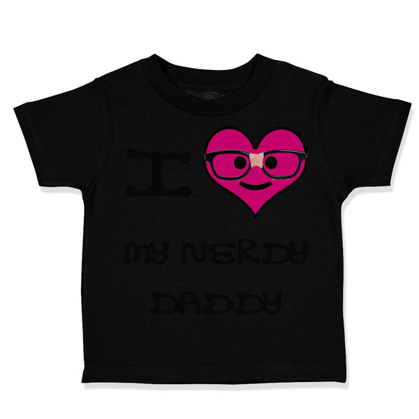 Toddler Clothes Pink Heart Black Text Love Nerdy Daddy Dad Father's Day Cotton