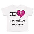 Toddler Clothes Pink Heart Black Text Love Nerdy Mommy Mom Mothers Toddler Shirt