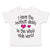 Toddler Clothes Have Bestest Daddy Whole Wide World Dad Father's Day Cotton