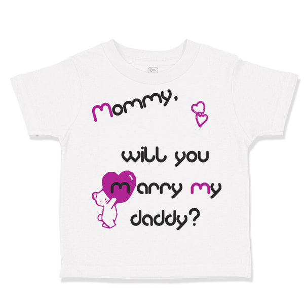 Toddler Clothes Black Purple Mommy Will You Marry Daddy Toddler Shirt Cotton
