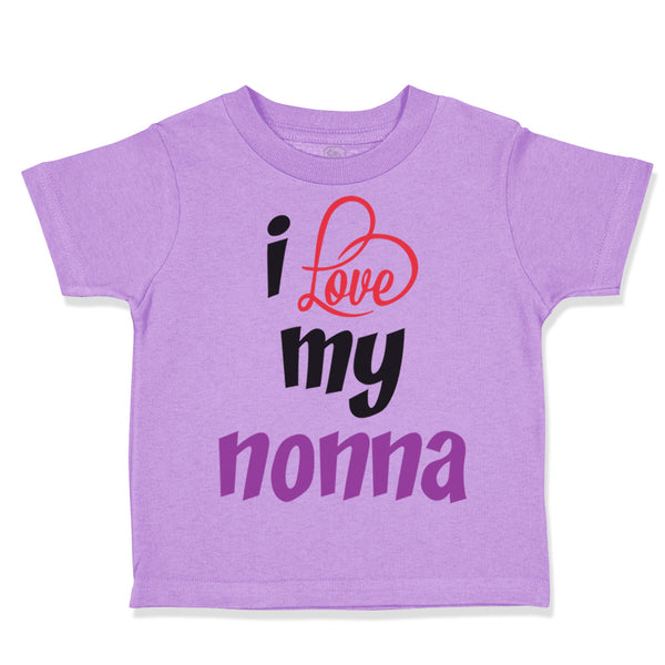 Toddler Clothes I Love My Nonna Style B Grandmother Grandma Toddler Shirt Cotton