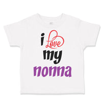 Toddler Clothes I Love My Nonna Style B Grandmother Grandma Toddler Shirt Cotton