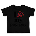 Toddler Clothes I Love My Pop Pop Heart Grandpa Grandfather Toddler Shirt Cotton