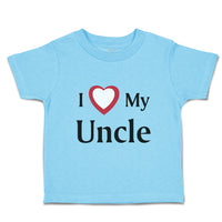 Toddler Clothes I Love My Uncle B Family & Friends Uncle Toddler Shirt Cotton