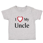 Toddler Clothes I Love My Uncle B Family & Friends Uncle Toddler Shirt Cotton