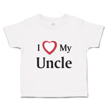 Toddler Clothes I Love My Uncle B Family & Friends Uncle Toddler Shirt Cotton