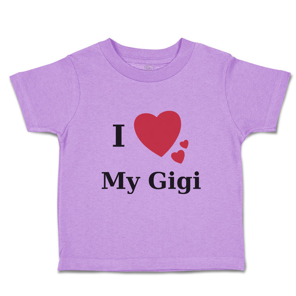 Toddler Clothes I Love My Gigi Heart Family & Friends Aunt Toddler Shirt Cotton