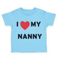 Toddler Clothes I Love Heart My Nanny Grandmother Grandma Toddler Shirt Cotton