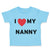 Toddler Clothes I Love Heart My Nanny Grandmother Grandma Toddler Shirt Cotton