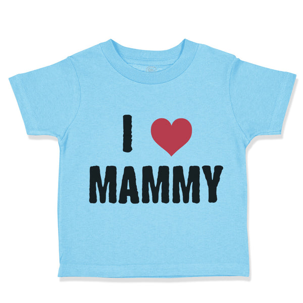 Toddler Clothes I Love Heart Mammy Mom Mothers Day Toddler Shirt Cotton