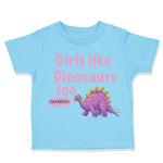 Toddler Clothes Girls like Dinosaurs Too Dinosaurus Dino Trex Toddler Shirt