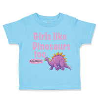 Toddler Clothes Girls like Dinosaurs Too Dinosaurus Dino Trex Toddler Shirt