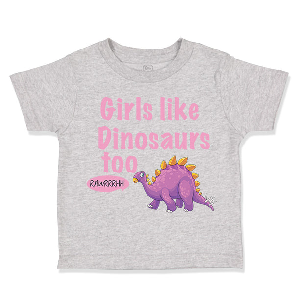 Toddler Clothes Girls like Dinosaurs Too Dinosaurus Dino Trex Toddler Shirt