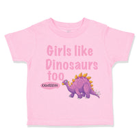 Toddler Girl Clothes Girls like Dinosaurs Too Dinosaurus Dino Trex Toddler Shirt