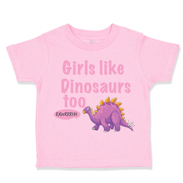 Girls like Dinosaurs Too Dinosaurus Dino Trex