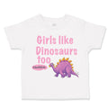 Toddler Girl Clothes Girls like Dinosaurs Too Dinosaurus Dino Trex Toddler Shirt