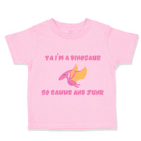 Toddler Clothes Ya I'M A Dinosaur So Rawwr and Junk Dinosaurus Dino Trex Cotton