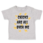 Chicks Are All over Me Funny Humor Gag Style A