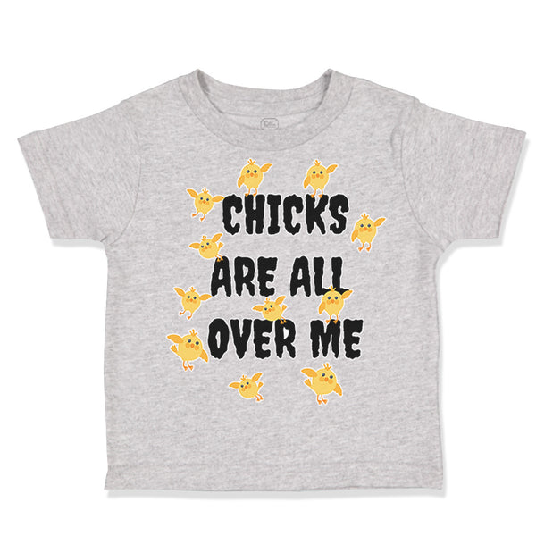 Chicks Are All over Me Funny Humor Gag Style A